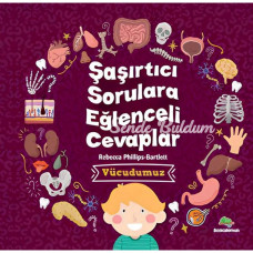 Şaşırtıcı Sorulara Eğlenceli Cevaplar  Vücudumuz